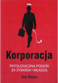 Korporacja Patologiczna pogoń za zyskiem i władzą