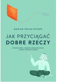 Jak przyciągać dobre rzeczy