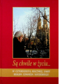 Są chwile w życiu...