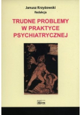 Trudne problemy w praktyce psychiatrycznej