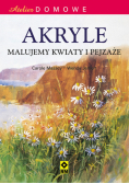Atelier domowe. Akryle. Malujemy kwiaty i pejzaże.