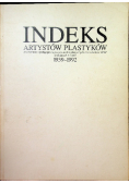Indeks artystów plastyków absolwentów i pedagogów wyższych uczelni plastycznych oraz członków ZPAP w latach 1939-1992