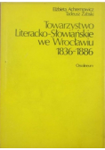 Towarzystwo Literacko - Słowiańskie we Wrocławiu 1836 - 1886