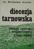 Diecezja Tarnowska dzieje ustroju i organizacji 1786 1985