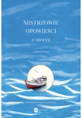 Mistrzowie opowieści. O morzu
