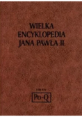 Wielka Encyklopedia Jana Pawła II Tom XXV Po-Q
