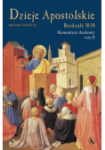 Dzieje Apostolskie Rozdział 10 - 18 Komentarz  duchowy Tom 2