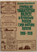 Centralne Towarzystwo Rolnicze w Królestwie Polskim i jego polityka agrarna 1906 - 1918