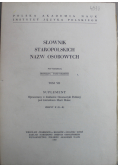 Słownik Staropolskich Nazw Osobowych Tom VII Suplement Zeszyt II