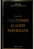 Historia literatury światowej Tom VII Pozytywizm realizm naturalizm