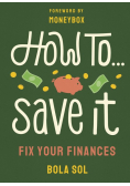 How To Save It