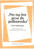 Nie ma kto pisać do pułkownika