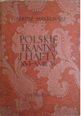 Polskie Tkaniny i hafty XVI - XVIII w .