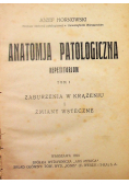 Anatomja patologiczna Repetitorjum Tom I 1924 r.
