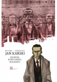 Jan Karski Człowiek który odkrył Holokaust