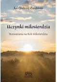 Uczynki miłosierdzia ozważania na Rok Miłosierdzia