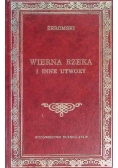 Wierna rzeka i inne utwory