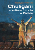 Chuligani a kultura futbolu w Polsce