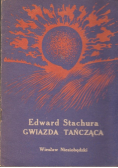 Edward Stachura Gwiazda tańcząca
