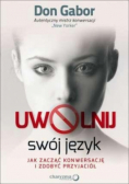 Uwolnij swój język Jak zacząć konwersację i zdobyć przyjaciół