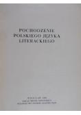 Pochodzenie polskiego języka literackiego.Studia staropolskie Tom III