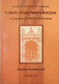 Formy opieki nad ubogimi w Gdańsku od XVI do XVIII wieku