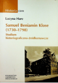 Samuel Beniamin Klose 1730 - 1798 Studium historiograficzne źródłoznawcze