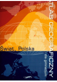 Atlas Geograficzny dla gimnazjum Świat Polska