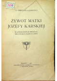Żywot Matki Józefy Karskiej 1916 r