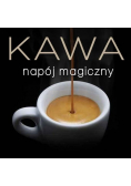 Kawa napój magiczny