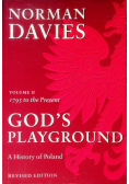 God's Playground A History of Poland: Volume II: 1795 to the Present