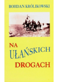 Na Ułańskich drogach