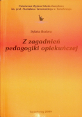Z zagadnień pedagogiki opiekuńczej