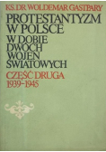 Protestantyzm w Polsce w dobie dwóch wojen światowych część II 1939 - 1945