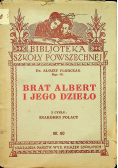 Brat Albert i jego dzieło 1933 r.