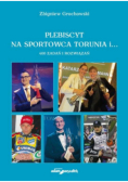 Plebiscyt na sportowca Torunia i... 400 zadań i rozwiązań
