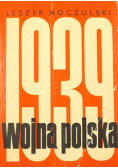 Wojna Polska 1939 + Autograf Moczulskiego