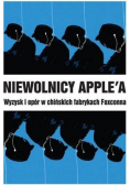 Niewolnicy Applea Wyzysk i opór w chińskich fabrykach Foxconna