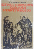 Sztuka i obrządek Kościoła bizantyńskiego