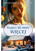 Szepcz do mnie więcej
