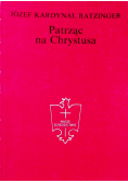 Patrząc na Chrystusa