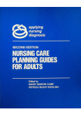 Nursing care planning guides for adults Second Edition