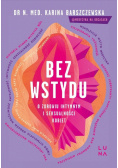 Bez wstydu. O zdrowiu intymnym i seksualności..