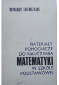 Materiały pomocnicze do nauczania matematyki w szkole podstawowej
