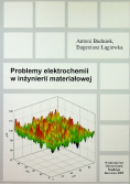 Problemy elektrochemii w inżynierii materiałowej
