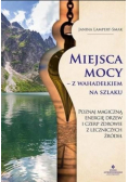 Miejsca mocy - z wahadełkiem na szlaku