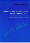 Hermeneutyczny kontekst "wiedzy źródłowej" Studium wczesnej filozofii Heideggera (1916-1929)