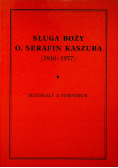 Sługa boży O Serafin Kaszuba ( 1910 - 1977 )