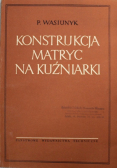 Konstrukcja matryc na kuźniarki