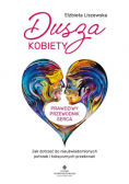 Dusza kobiety prawdziwy przewodnik serca